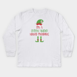 I'm A Cotton Headed Ninny Muggins Kids Long Sleeve T-Shirt